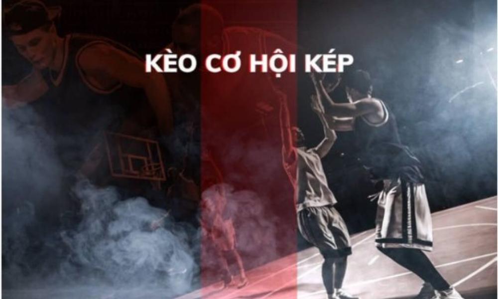 Kèo cơ hội kép