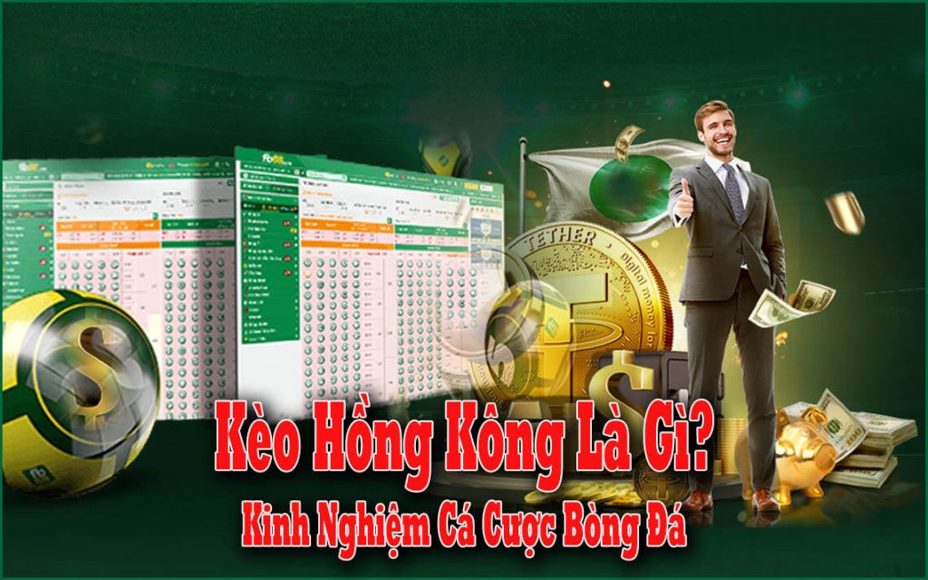 Hướng dẫn cách chơi kèo Hồng Kông hiệu quả