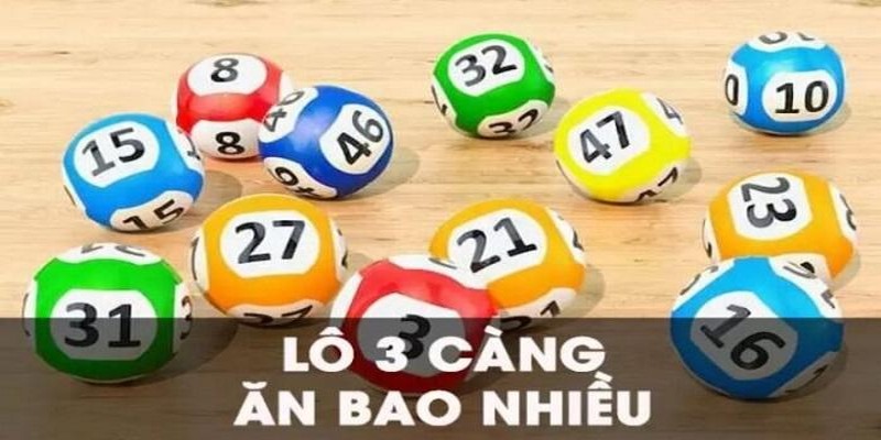 Lô đề 3 càng ăn bao nhiêu, tỷ lệ ăn 1:400 là phổ biến nhất